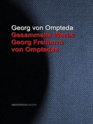 cover image of Gesammelte Werke Georg Freiherrn von Omptedas